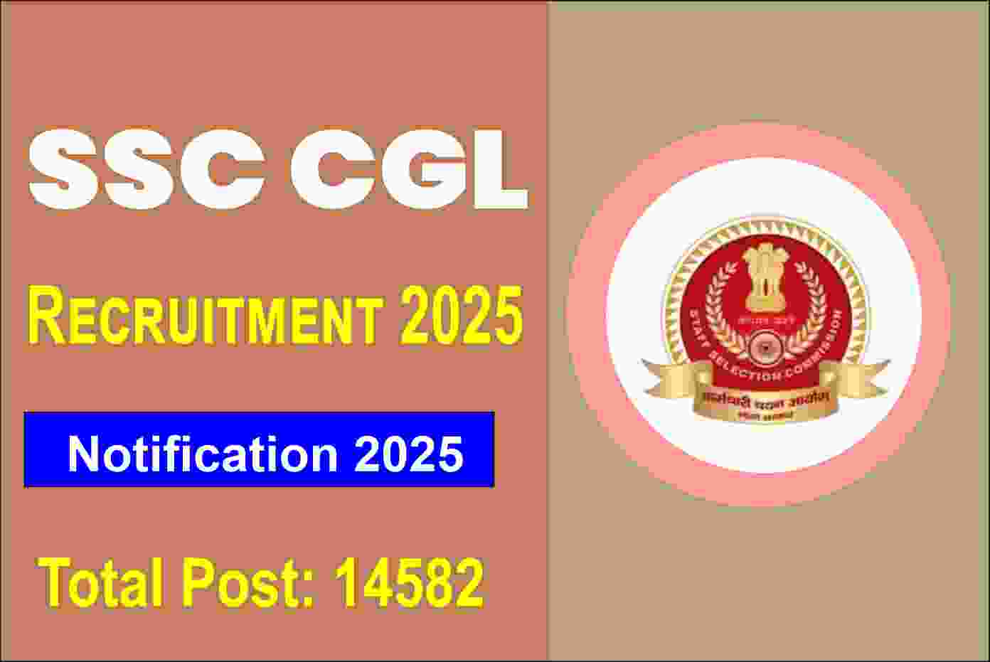 SSC CGL Recruitment 2025 Apply Online for 14582 Combined Graduate Level Posts